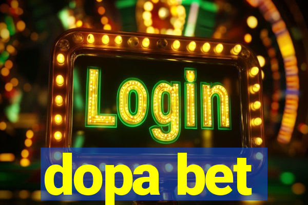 dopa bet